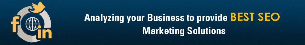 analysing your business to provide best seo marketing solutions